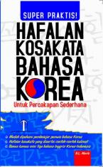 Super Praktis! Hafalan Kosakata Bahasa Korea: Untuk Percakapan Sederhana